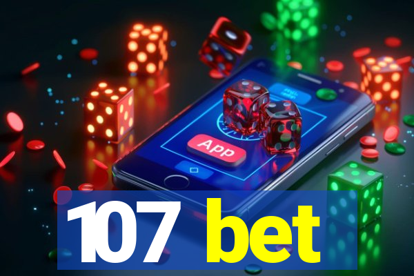 107 bet
