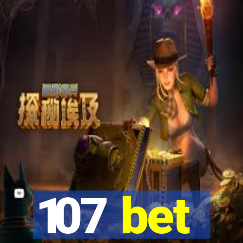 107 bet