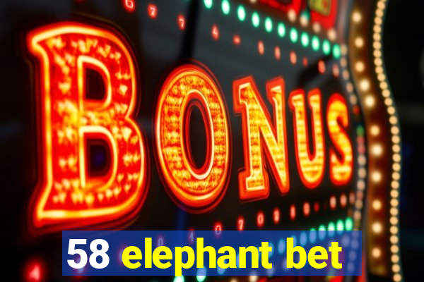 58 elephant bet