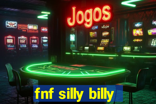 fnf silly billy