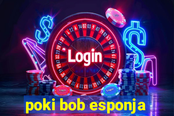 poki bob esponja