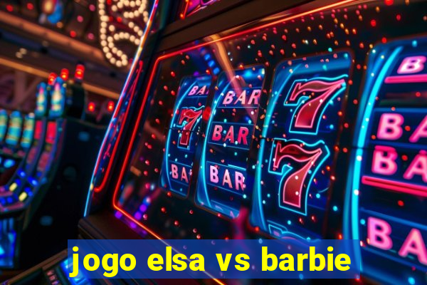 jogo elsa vs barbie