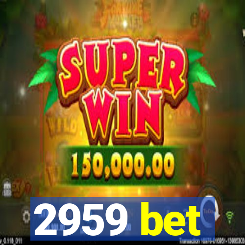 2959 bet