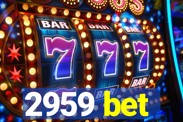 2959 bet