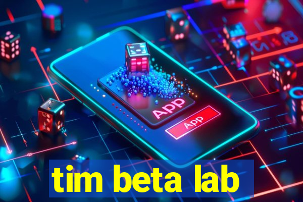 tim beta lab