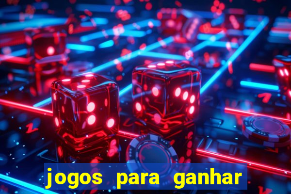 jogos para ganhar dinheiro sem pagar nada