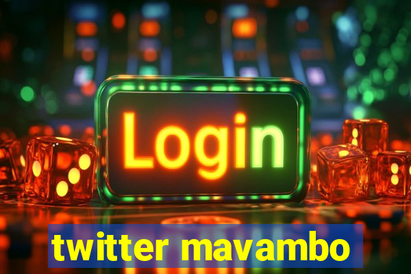 twitter mavambo