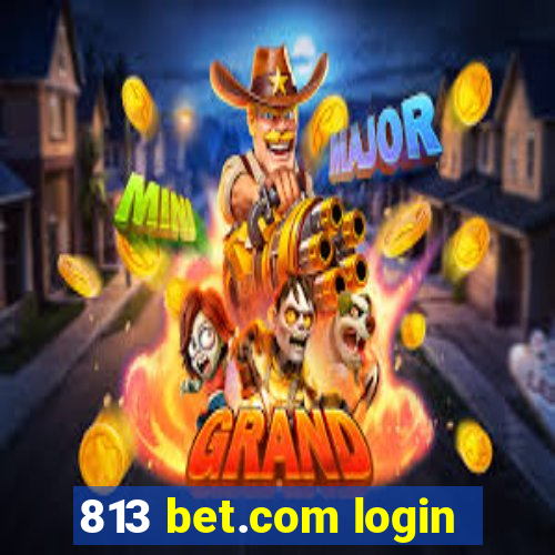 813 bet.com login