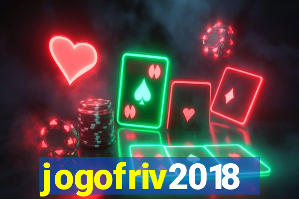 jogofriv2018