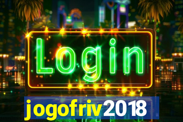 jogofriv2018