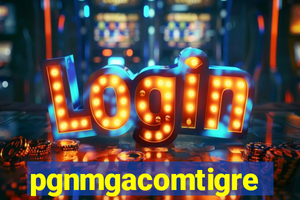 pgnmgacomtigre