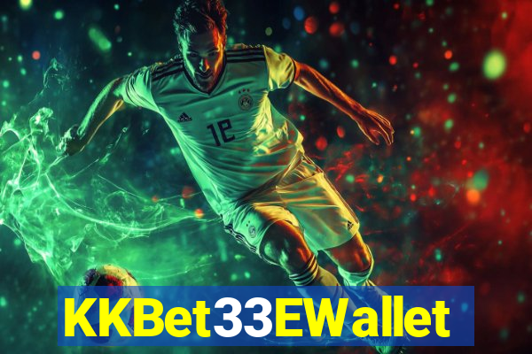KKBet33EWallet