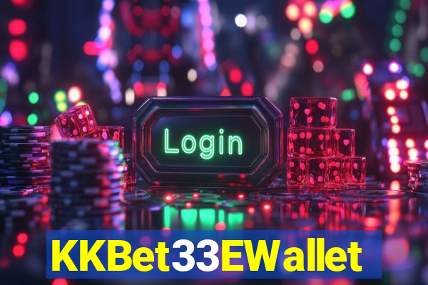 KKBet33EWallet