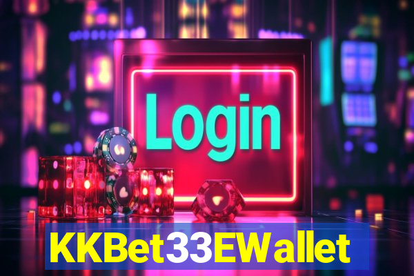 KKBet33EWallet