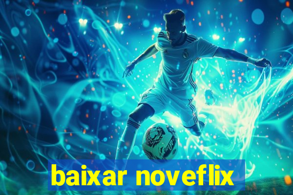 baixar noveflix