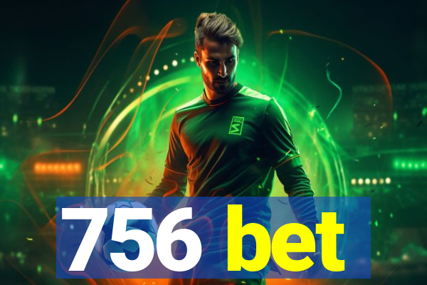756 bet