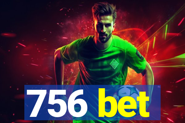756 bet