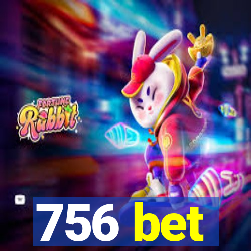 756 bet