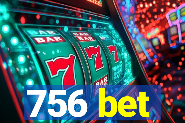 756 bet