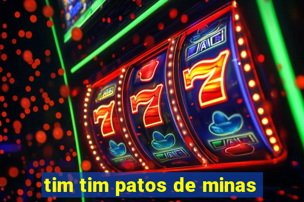 tim tim patos de minas