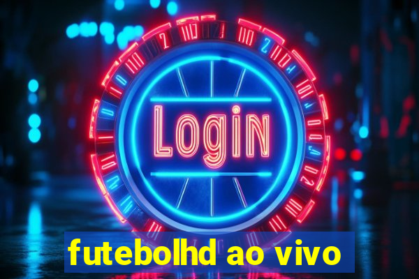 futebolhd ao vivo