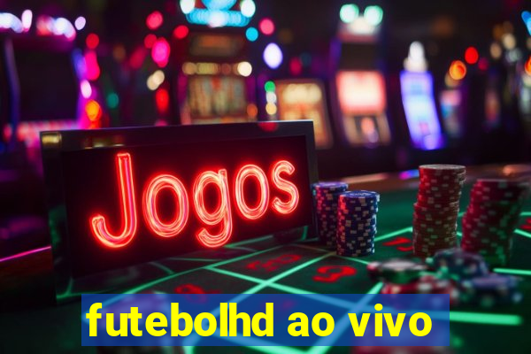 futebolhd ao vivo