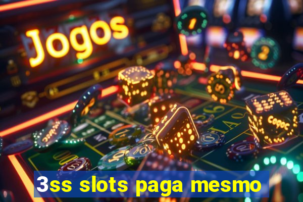 3ss slots paga mesmo
