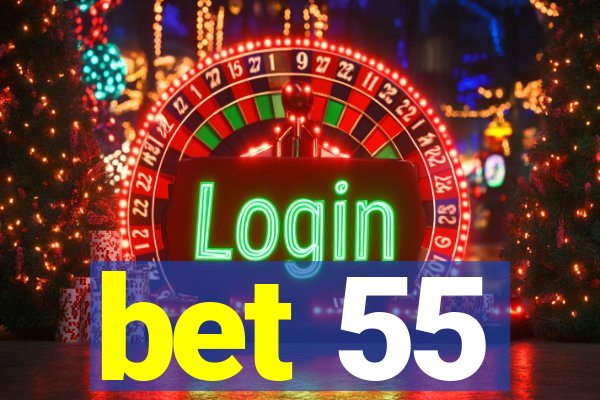 bet 55