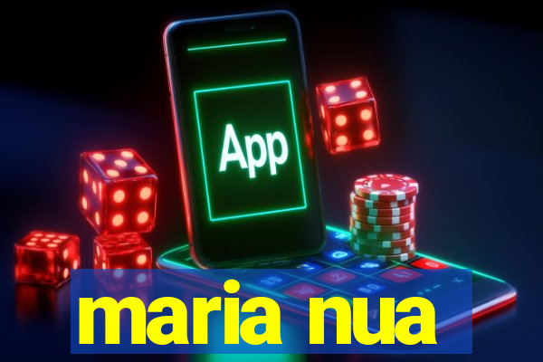maria nua