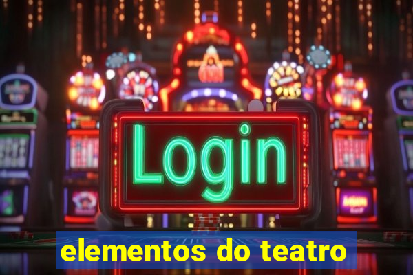 elementos do teatro