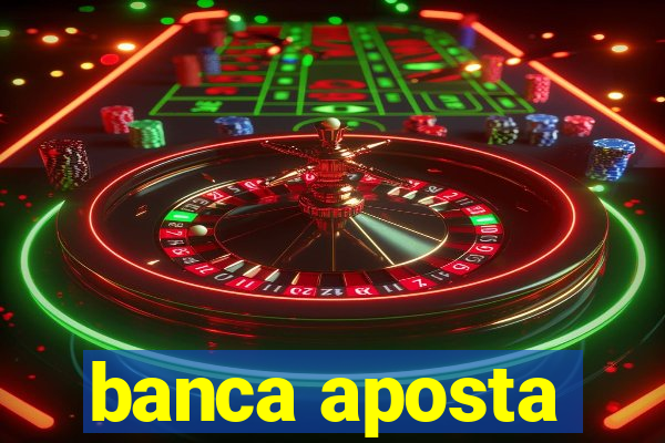 banca aposta