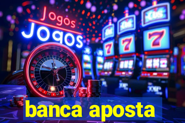 banca aposta