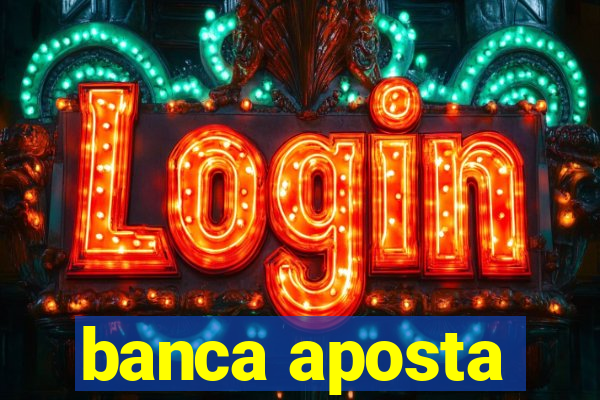 banca aposta
