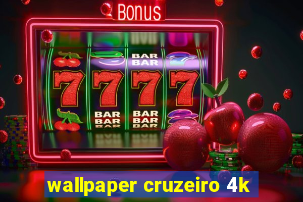 wallpaper cruzeiro 4k