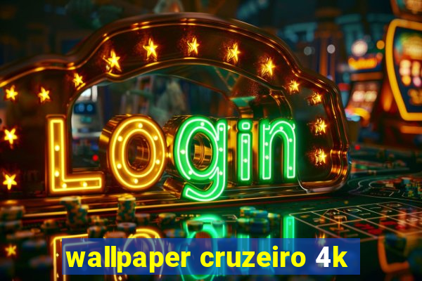 wallpaper cruzeiro 4k