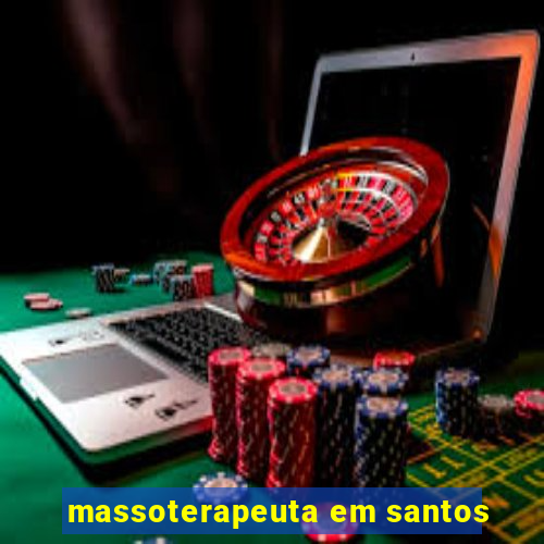 massoterapeuta em santos
