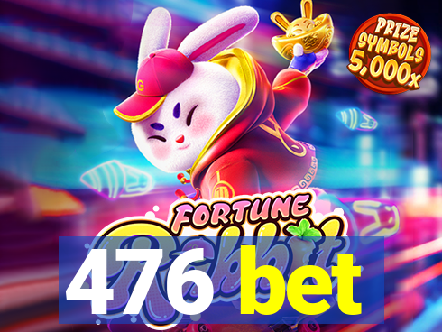 476 bet