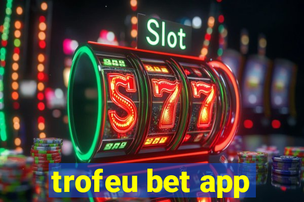 trofeu bet app