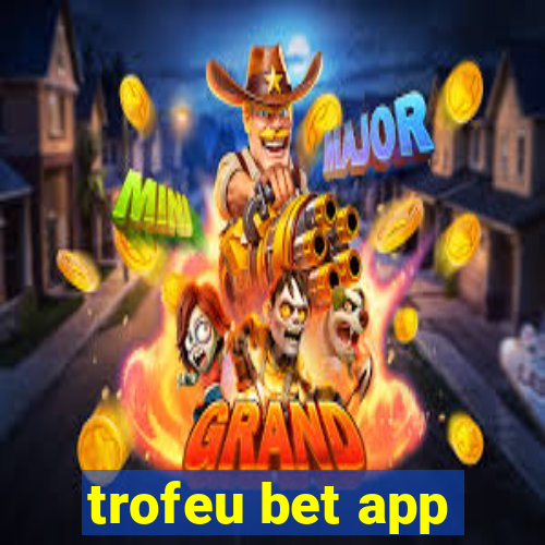 trofeu bet app