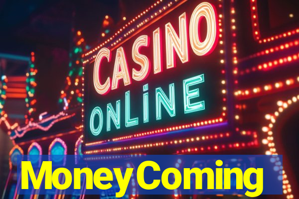 MoneyComing
