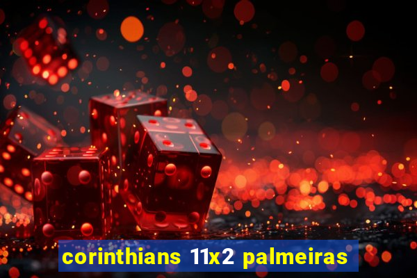 corinthians 11x2 palmeiras