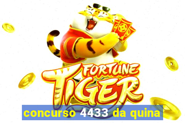 concurso 4433 da quina