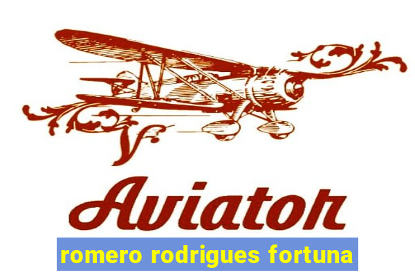 romero rodrigues fortuna