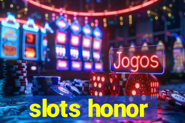 slots honor