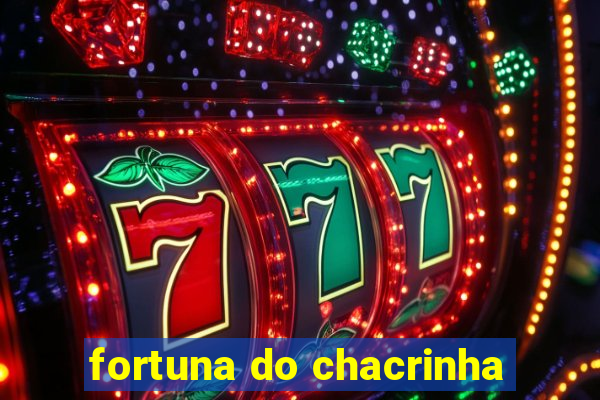 fortuna do chacrinha