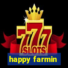 happy farmin