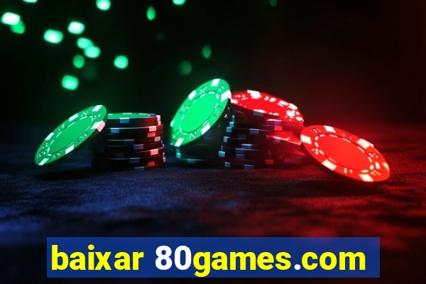 baixar 80games.com