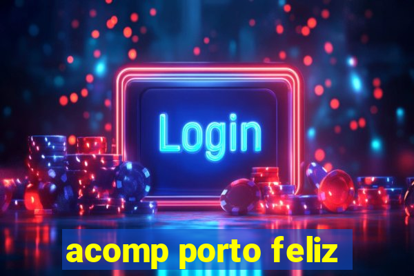 acomp porto feliz