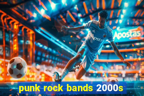 punk rock bands 2000s