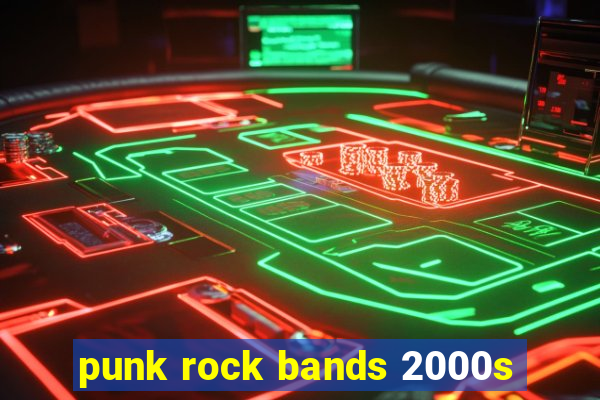 punk rock bands 2000s